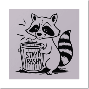 Stay Trashy Raccoon Posters and Art